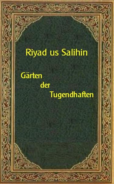31+ Garten Der Tugenhaften, Hadithe gesamtanzahl 12     angezeigt: